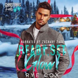 Ready, Set, Glow!: A Christmas Falls Novel