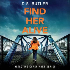 Find Her Alive, D. S. Butler
