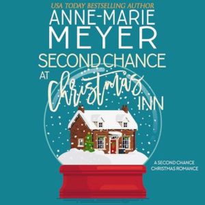 Second Chance at Christmas Inn, AnneMarie Meyer