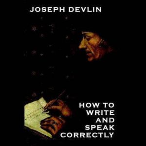 How to Speak and Write Correctly, Joseph Devlin