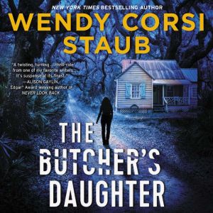 The Butcher's Daughter: A Foundlings Novel, Wendy Corsi Staub