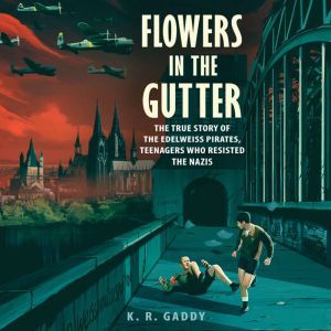 Flowers in the Gutter, K. R. Gaddy