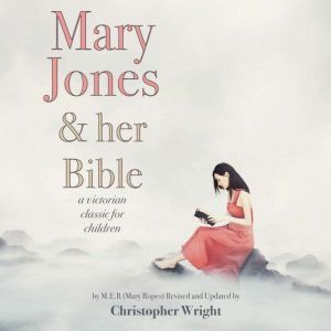 Mary Jones and Her Bible, Mary Emily Ropes