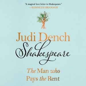 Shakespeare The Man Who Pays the Ren..., Judi Dench