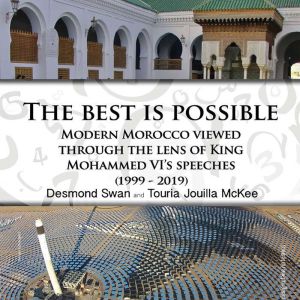 The Best Is Possible: Book Sub Title:  Modern Morocco Viewed Through the Lens of King Mohammed VIs Speeches (19992019)