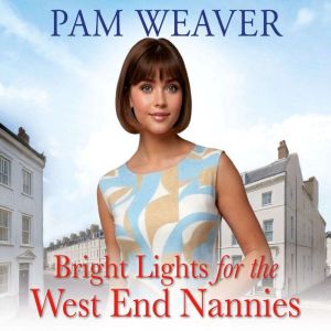 Bright Lights for the West End Nannie..., Pam Weaver