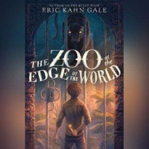 The Zoo at the Edge of the World, Eric Kahn Gale