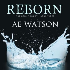 Reborn, AE Watson