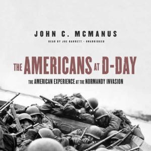 The Americans at DDay, John C. McManus