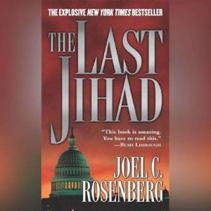 The Last Jihad, Joel C. Rosenberg