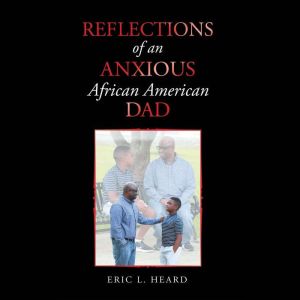 Reflections of an Anxious African American Dad