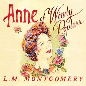 Anne of Windy Poplars, L. M. Montgomery