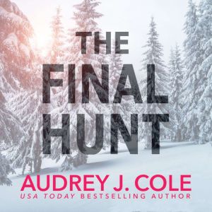 The Final Hunt, Audrey J. Cole
