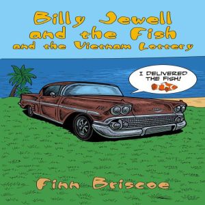 Billy Jewel and The Fish and The Viet..., Finn Briscoe