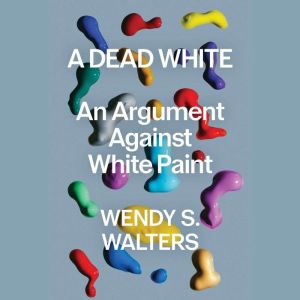 A Dead White, Wendy S Walters