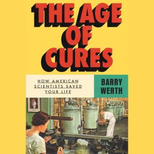The Age of Cures, Barry Werth