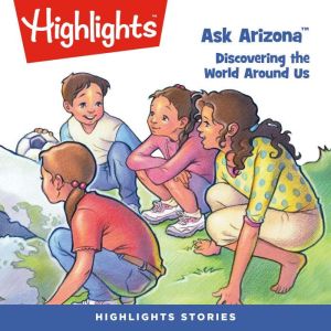 Discovering the World Around Us, Highlights for Children