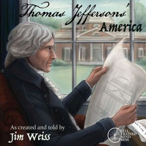 Thomas Jeffersons America, Jim Weiss