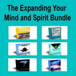 The Expanding Your Mind and Spirit Bundle, Martin K. Ettington