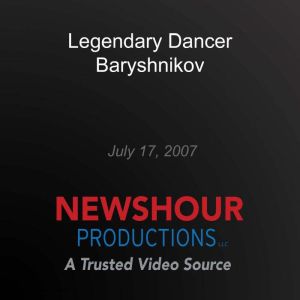Legendary Dancer Baryshnikov, PBS NewsHour
