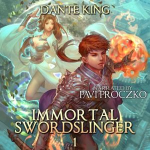 Immortal Swordslinger Book 1, Dante King