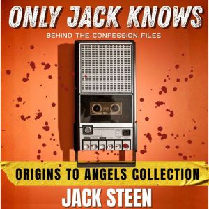 Only Jack Knows Origins to Angels Co..., Jack Steen