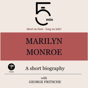 Marilyn Monroe A short biography, 5 Minutes