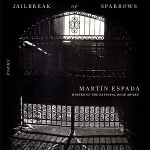Jailbreak of Sparrows: Poems