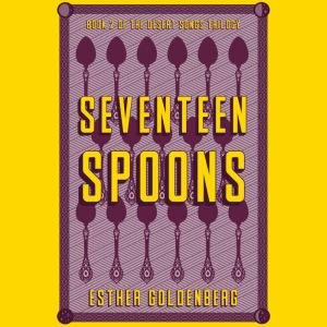 Seventeen Spoons, Esther Goldenberg