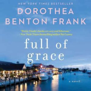 Full of Grace, Dorothea Benton Frank