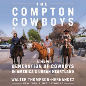 The Compton Cowboys, Walter ThompsonHernandez
