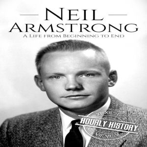 Neil Armstrong, Hourly History