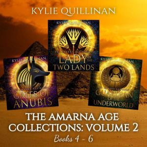 The Amarna Age Books 4  6, Kylie Quillinan