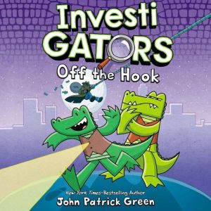 InvestiGators Off the Hook, John Patrick Green