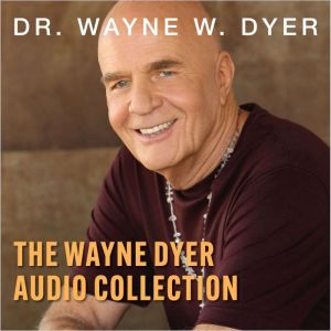 The Wayne Dyer Audio Collection