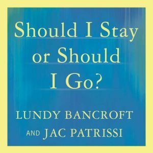 Should I Stay or Should I Go?, Lundy Bancroft