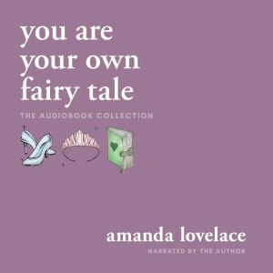 you are your own fairy tale: the audiobook collection, Amanda Lovelace