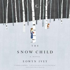 The Snow Child, Eowyn Ivey