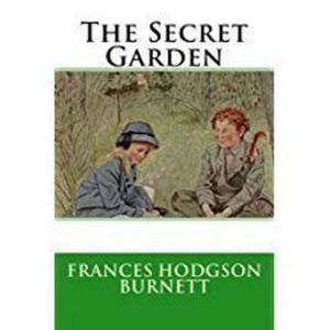 The Secret Garden, Frances Hodgson Burnett
