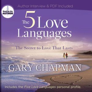 The 5 Love Languages: The Secret to Love that Lasts, Gary Chapman