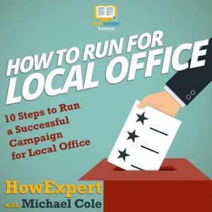 How To Run For Local Office, HowExpert
