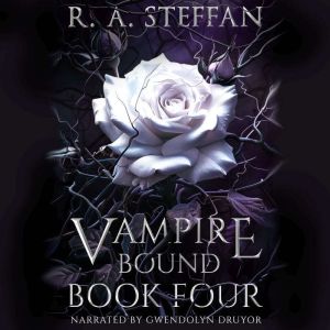 Vampire Bound Book Four, R. A. Steffan