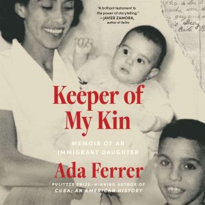 Keeper of My Kin, Ada Ferrer