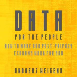 Data For the People, Andreas S. Weigend