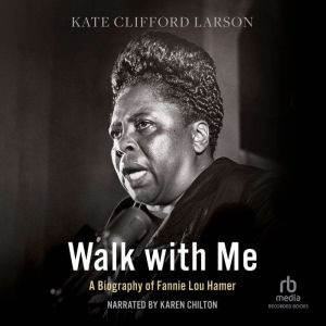 Walk with Me, Kate Clifford Larson