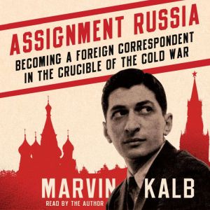 Assignment Russia, Marvin Kalb