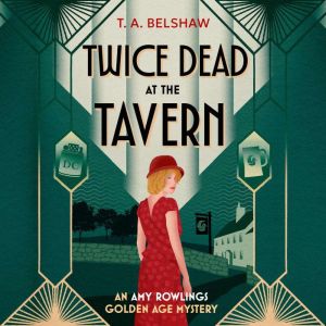 Twice Dead at the Tavern, T. A. Belshaw