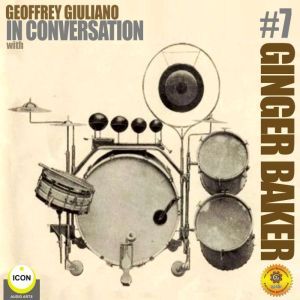 Ginger Baker of Cream  In Conversati..., Geoffrey Giuliano