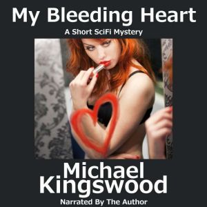 My Bleeding Heart, Michael Kingswood