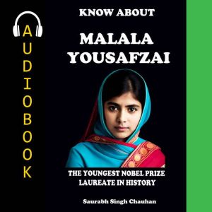 KNOW ABOUT "Malala Yousafzai": The Youngest Nobel Prize Laureate in History.